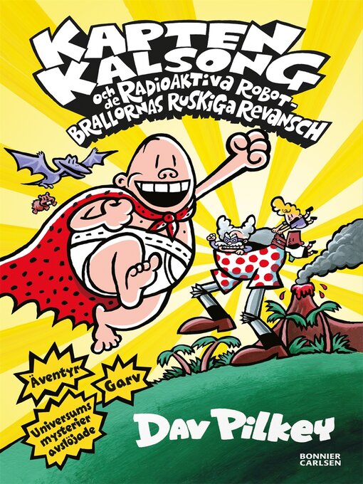 Titeldetaljer för Kapten Kalsong och de radioaktiva robotbrallornas ruskiga revansch av Dav Pilkey - Tillgänglig